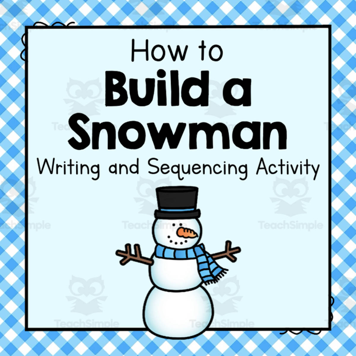 An educational teaching resource from Simply Schoolgirl entitled How to Build a Snowman | Writing and Sequencing Activity downloadable at Teach Simple.