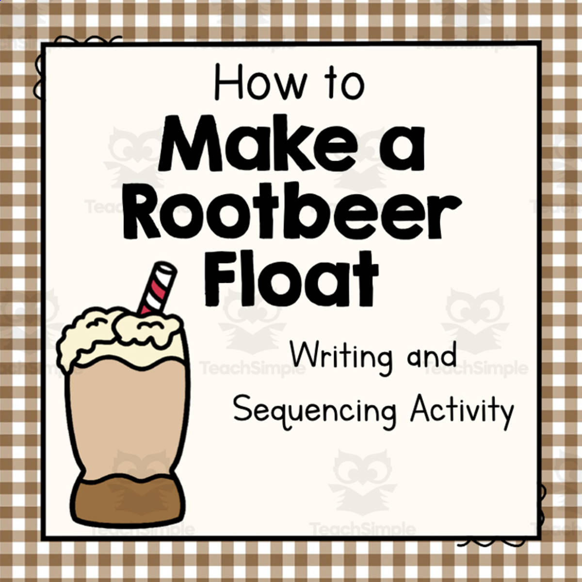 An educational teaching resource from Simply Schoolgirl entitled How to Make a Rootbeer Float | Writing and Sequencing Activity downloadable at Teach Simple.