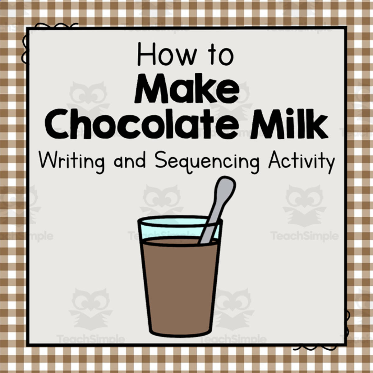 An educational teaching resource from Simply Schoolgirl entitled How to Make Chocolate Milk | Writing and Sequencing Activity downloadable at Teach Simple.