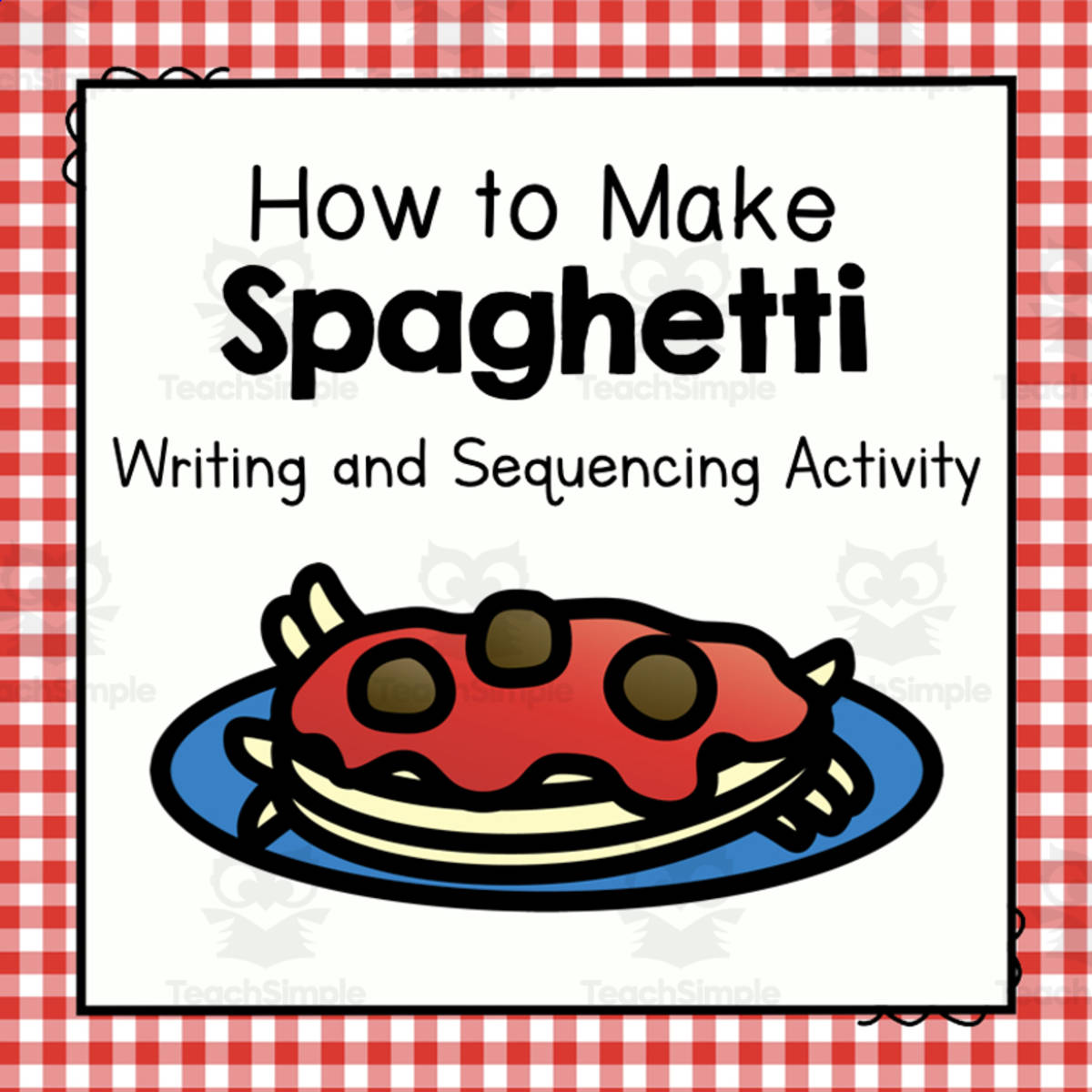 An educational teaching resource from Simply Schoolgirl entitled How to Make Spaghetti | Early Writing and Sequencing Activity downloadable at Teach Simple.