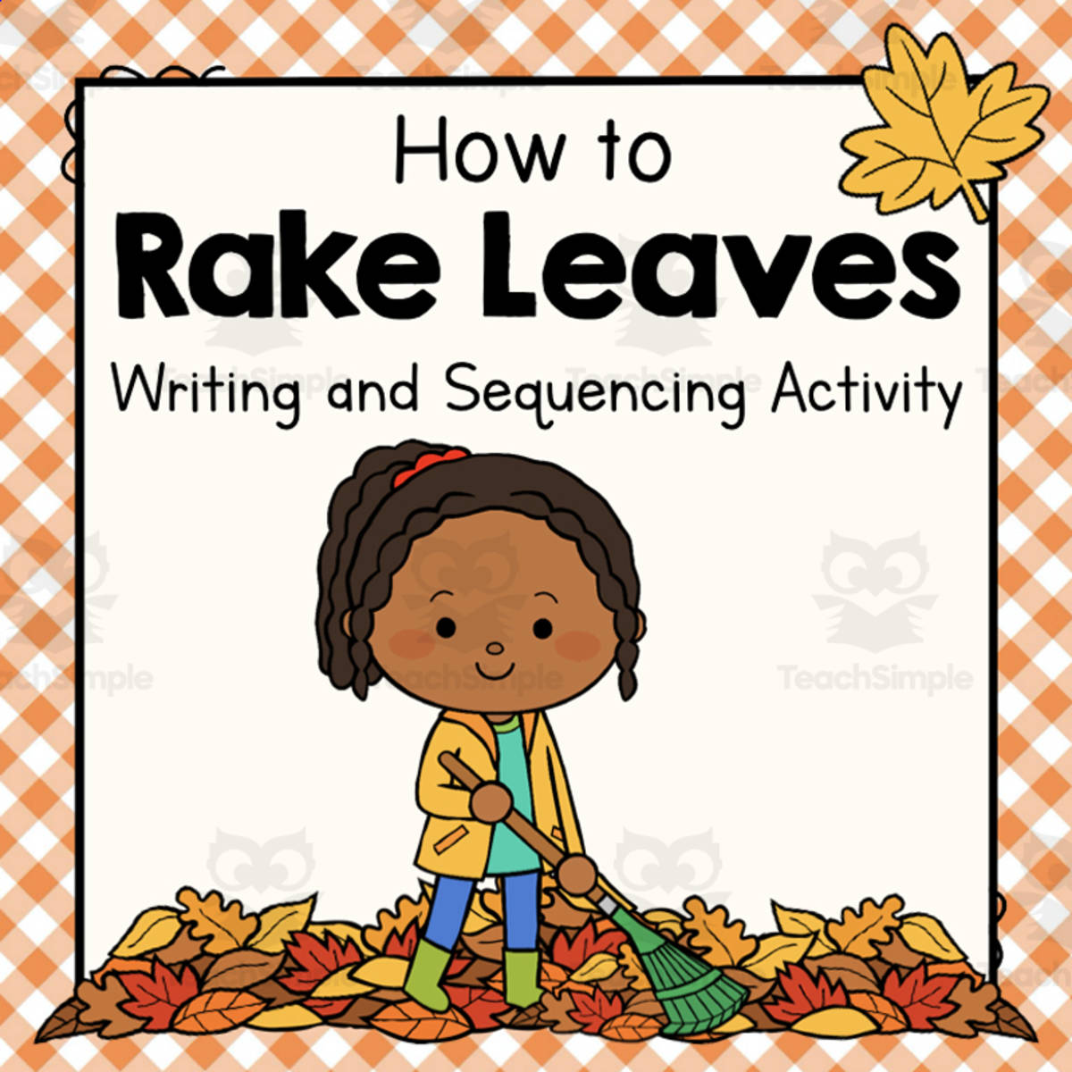An educational teaching resource from Simply Schoolgirl entitled How to Rake Leaves | Writing and Sequencing Activity downloadable at Teach Simple.