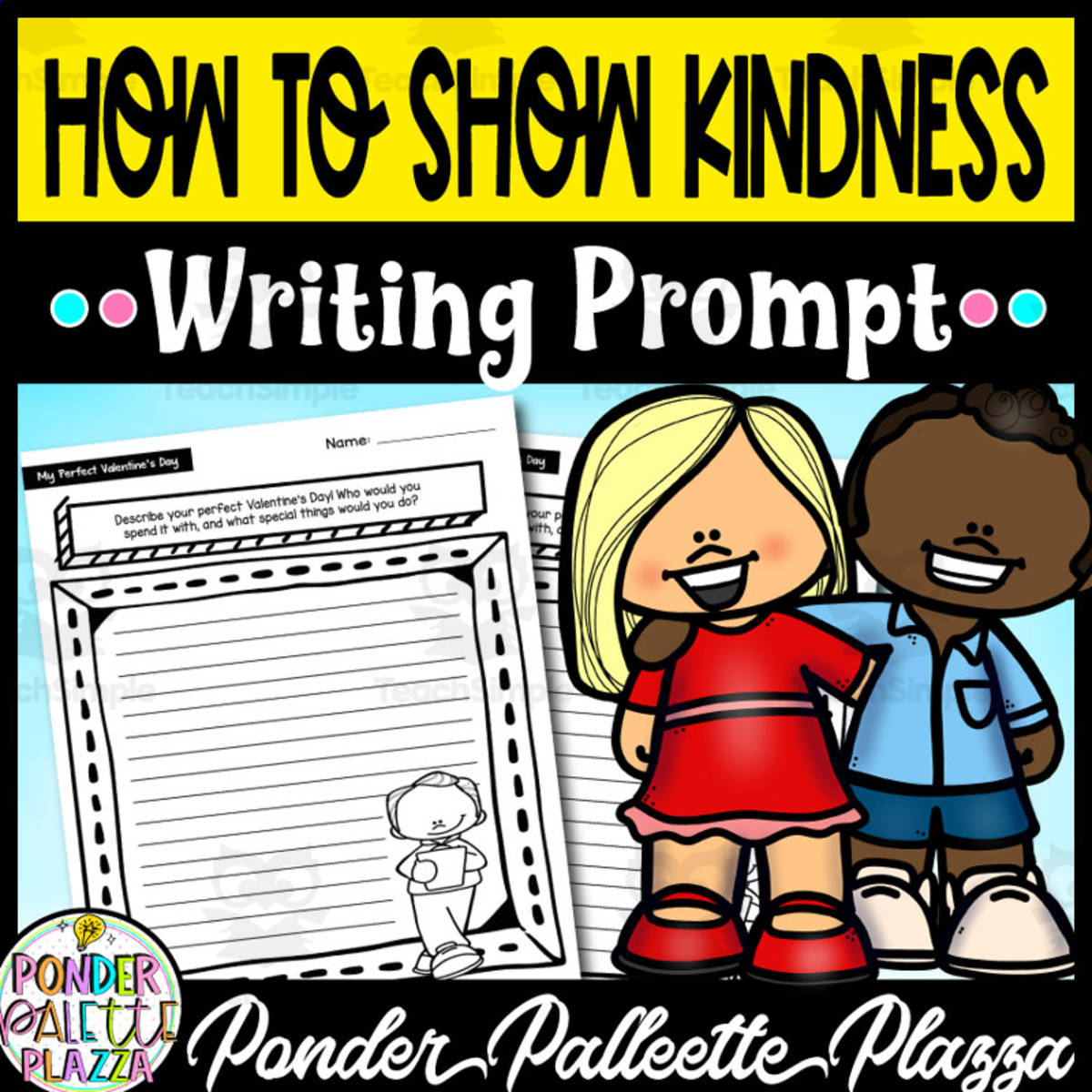 An educational teaching resource from Ponder Palette Plazza entitled How to Show Kindness - Writing Prompt downloadable at Teach Simple.