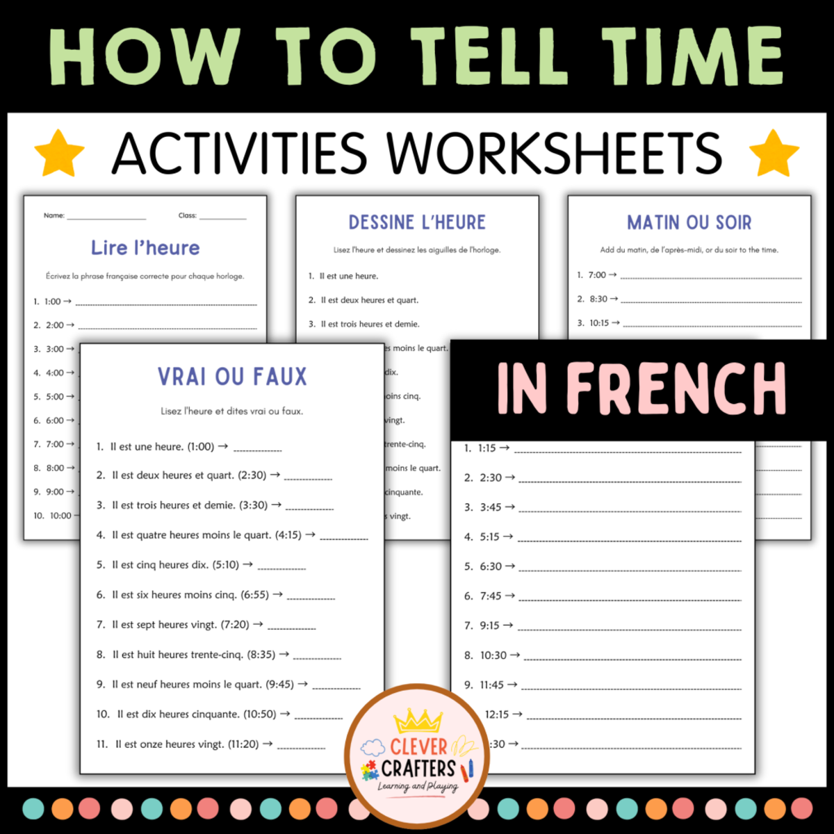 An educational teaching resource from Clever Crafters entitled How to Tell Time Practice Activities Worksheets in French for Grade 1 downloadable at Teach Simple.