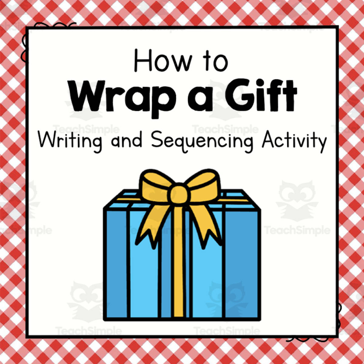 An educational teaching resource from Simply Schoolgirl entitled How to Wrap a Gift | Writing and Sequencing Activity downloadable at Teach Simple.