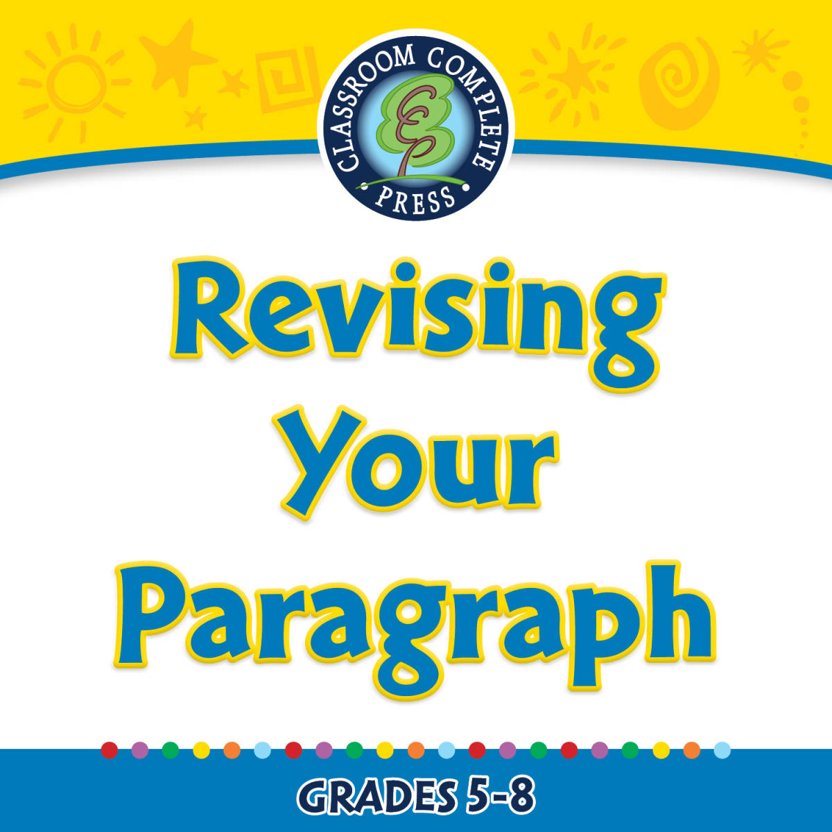 An educational teaching resource from Classroom Complete Press entitled How to Write a Paragraph: Revising Your Paragraph - FLASH-PC downloadable at Teach Simple.