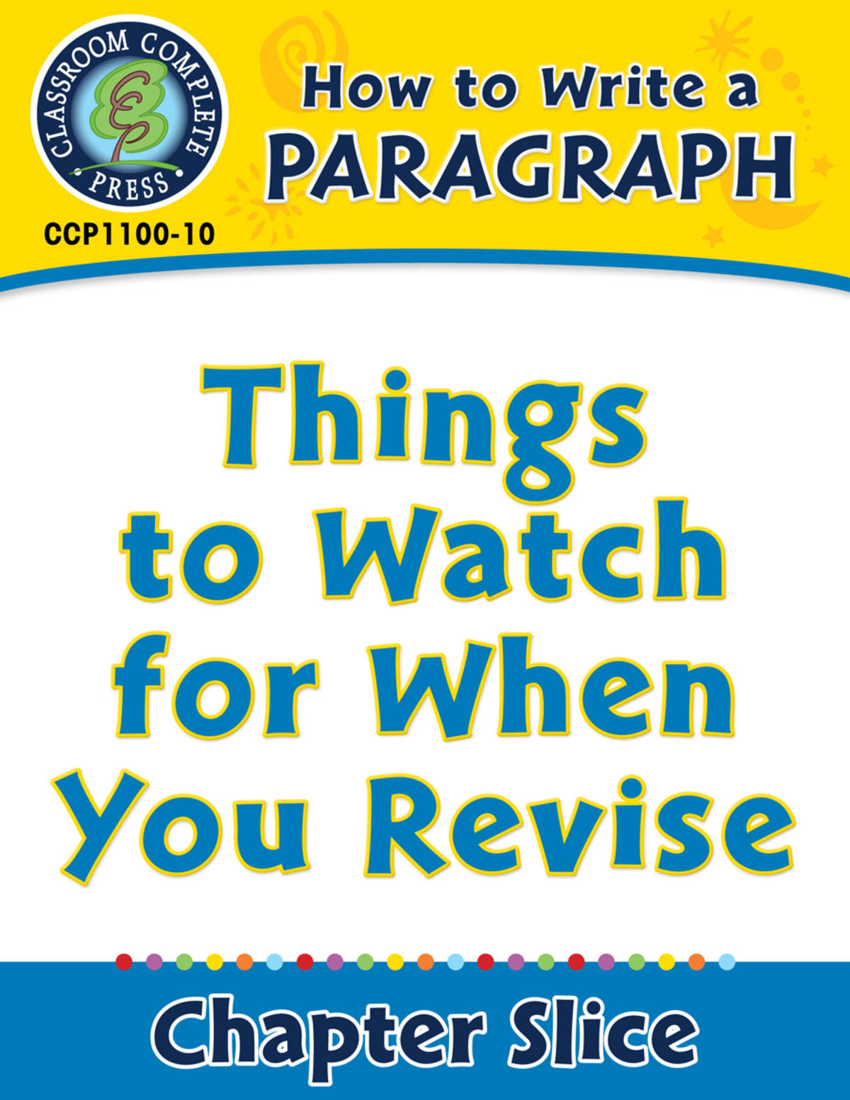 An educational teaching resource from Classroom Complete Press entitled How to Write a Paragraph: Things to Watch for When You Revise downloadable at Teach Simple.