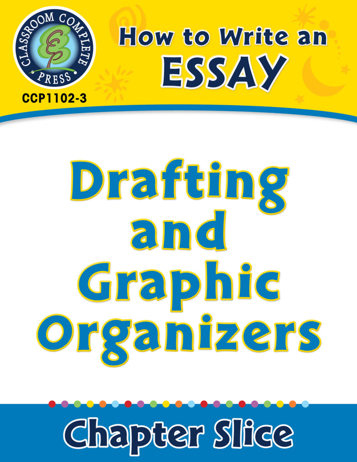 An educational teaching resource from Classroom Complete Press entitled How to Write an Essay: Drafting and Graphic Organizers downloadable at Teach Simple.