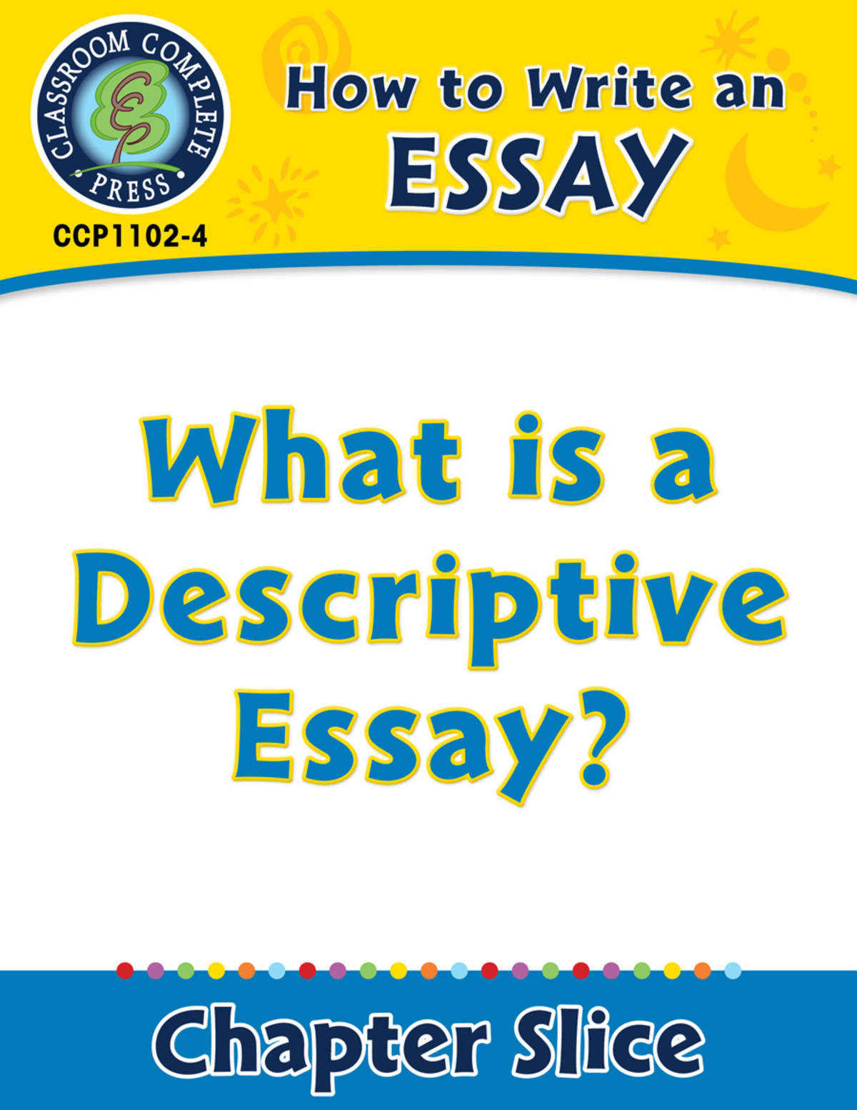 An educational teaching resource from Classroom Complete Press entitled How to Write an Essay: What is a Descriptive Essay? downloadable at Teach Simple.