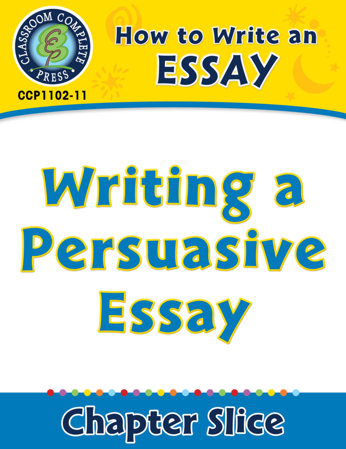 An educational teaching resource from Classroom Complete Press entitled How to Write an Essay: Writing a Persuasive Essay downloadable at Teach Simple.