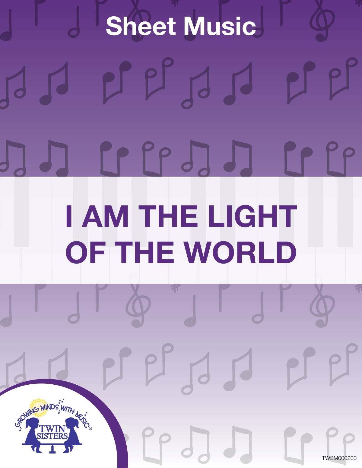 An educational teaching resource from Twin Sisters Digital Media entitled I Am the Light of the World Sheet Music downloadable at Teach Simple.