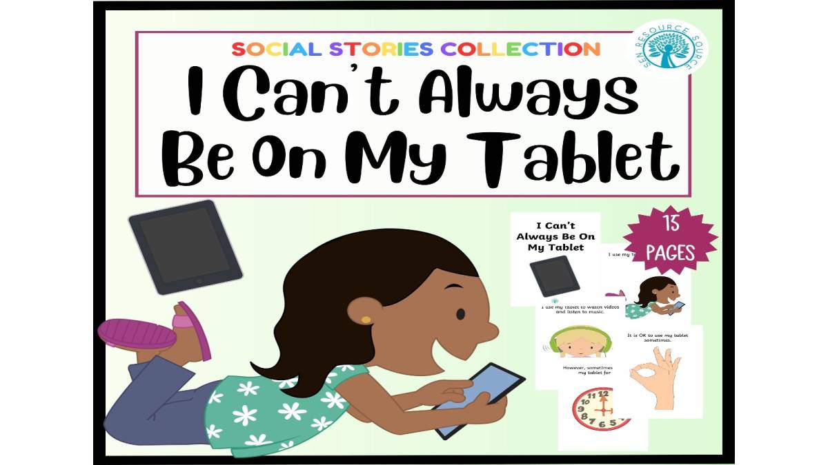 An educational teaching resource from SEN Resource Source entitled I Can’t Always Play on my Tablet Social Story downloadable at Teach Simple.