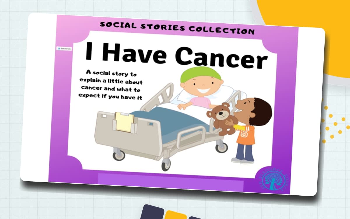 An educational teaching resource from SEN Resource Source entitled I Have Cancer Social Story downloadable at Teach Simple.