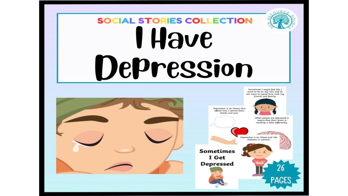 An educational teaching resource from SEN Resource Source entitled I Have Depression Social Story downloadable at Teach Simple.