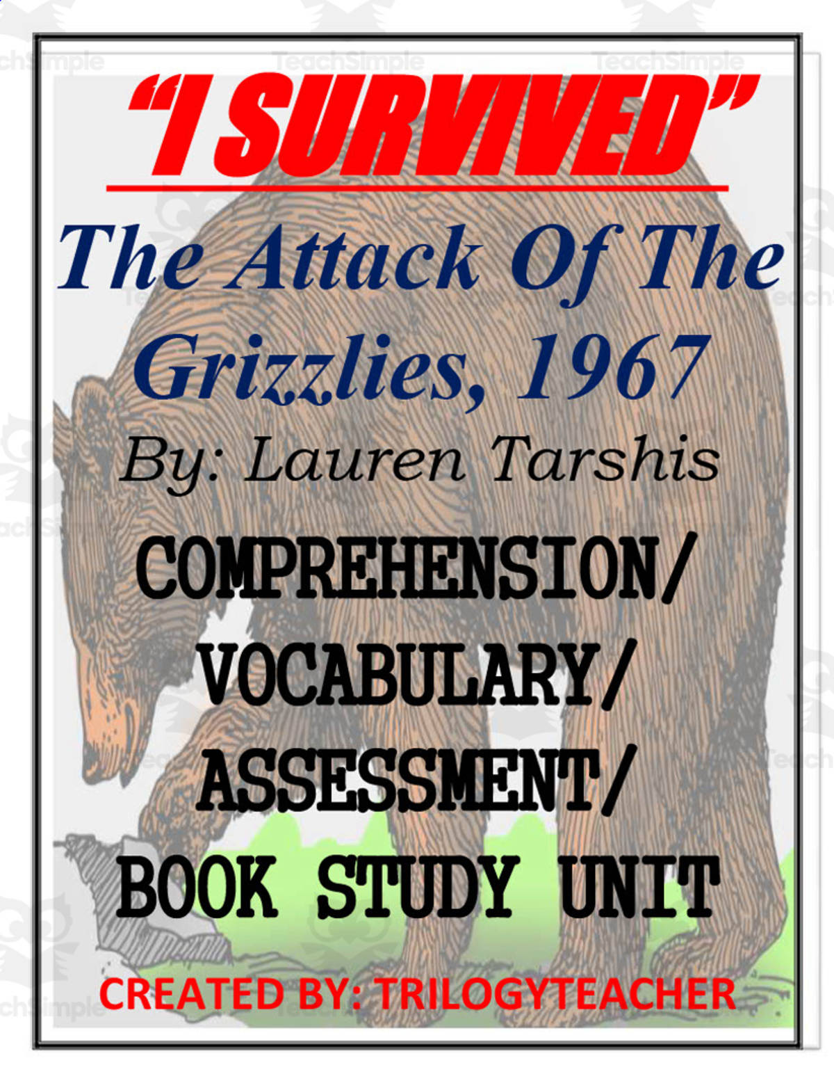 An educational teaching resource from TrilogyTeacher entitled "I Survived The Attack of the Grizzlies, 1967" Book Study Unit downloadable at Teach Simple.