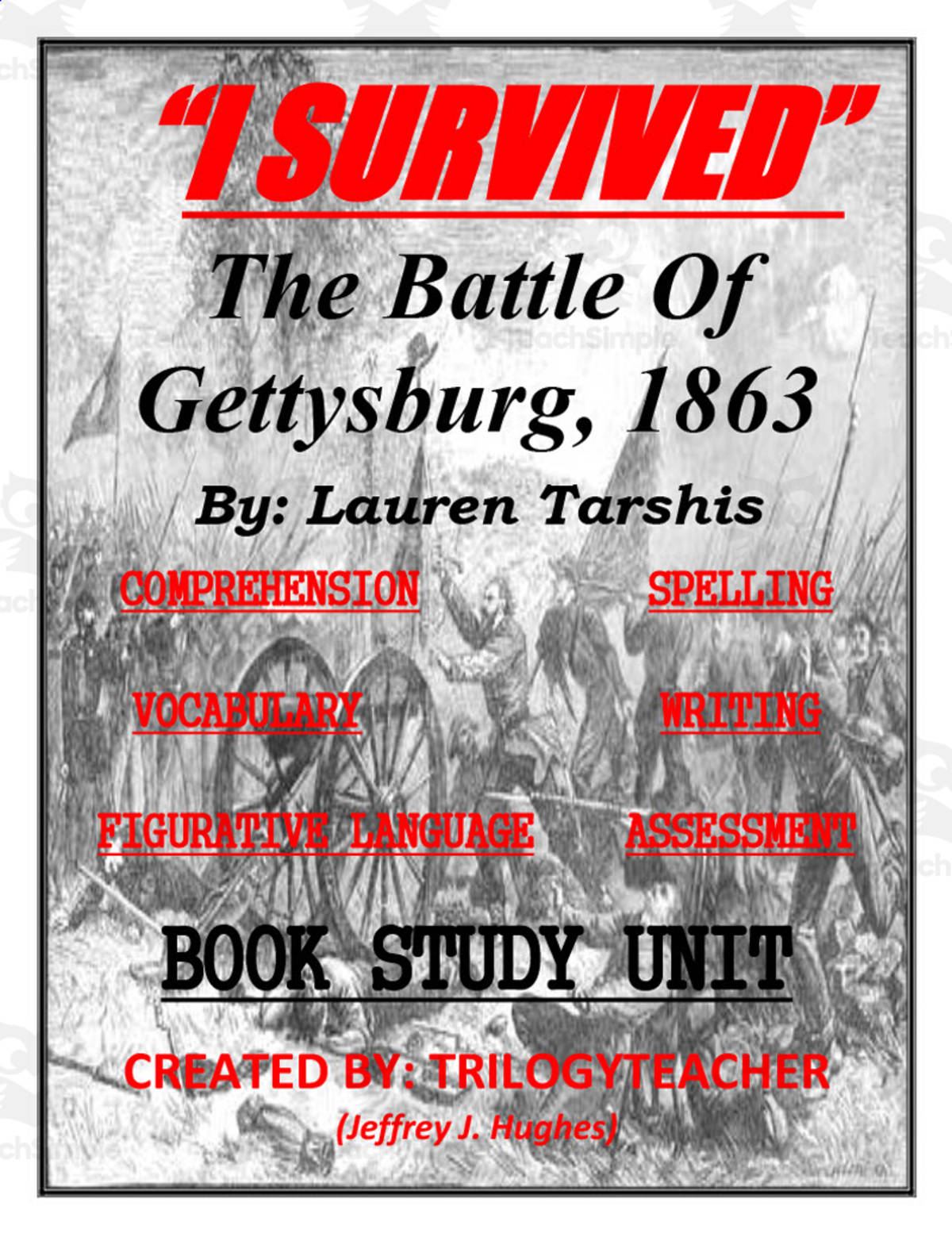 An educational teaching resource from TrilogyTeacher entitled "I Survived the Battle of Gettysburg, 1863" Book Study Unit downloadable at Teach Simple.