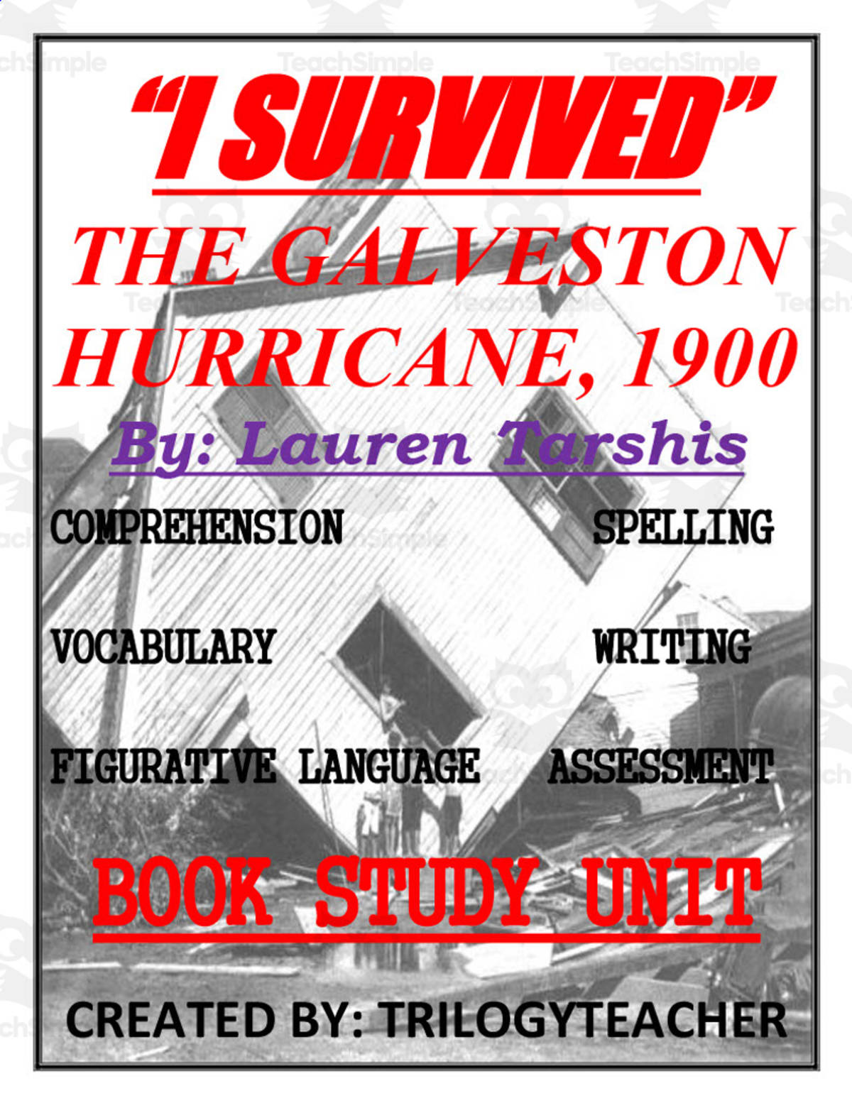 An educational teaching resource from TrilogyTeacher entitled "I Survived the Galveston Hurricane, 1900" Book Study Unit downloadable at Teach Simple.