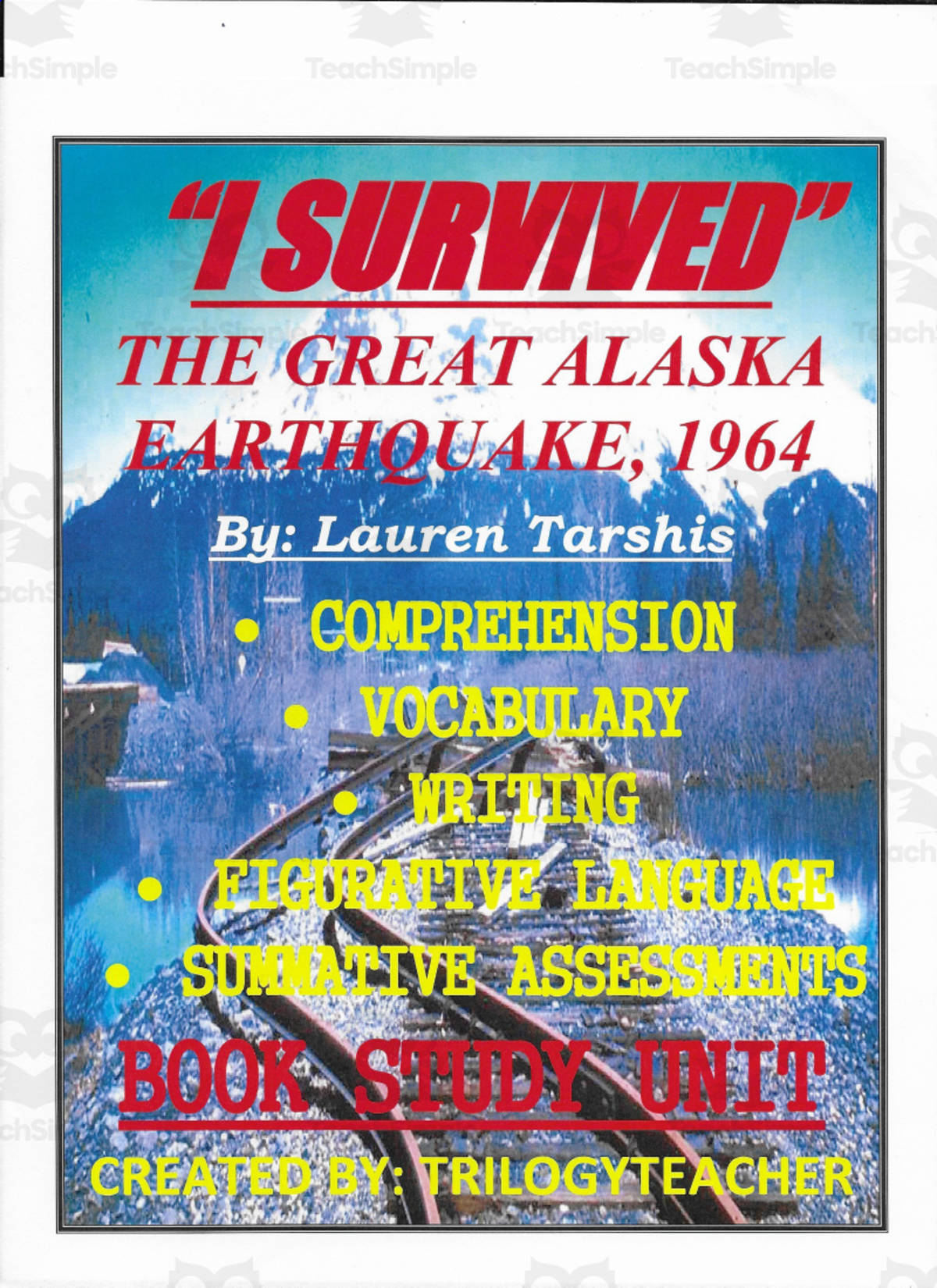 An educational teaching resource from TrilogyTeacher entitled I SURVIVED The Great Alaska Earthquake, 1964 Book Study Unit downloadable at Teach Simple.