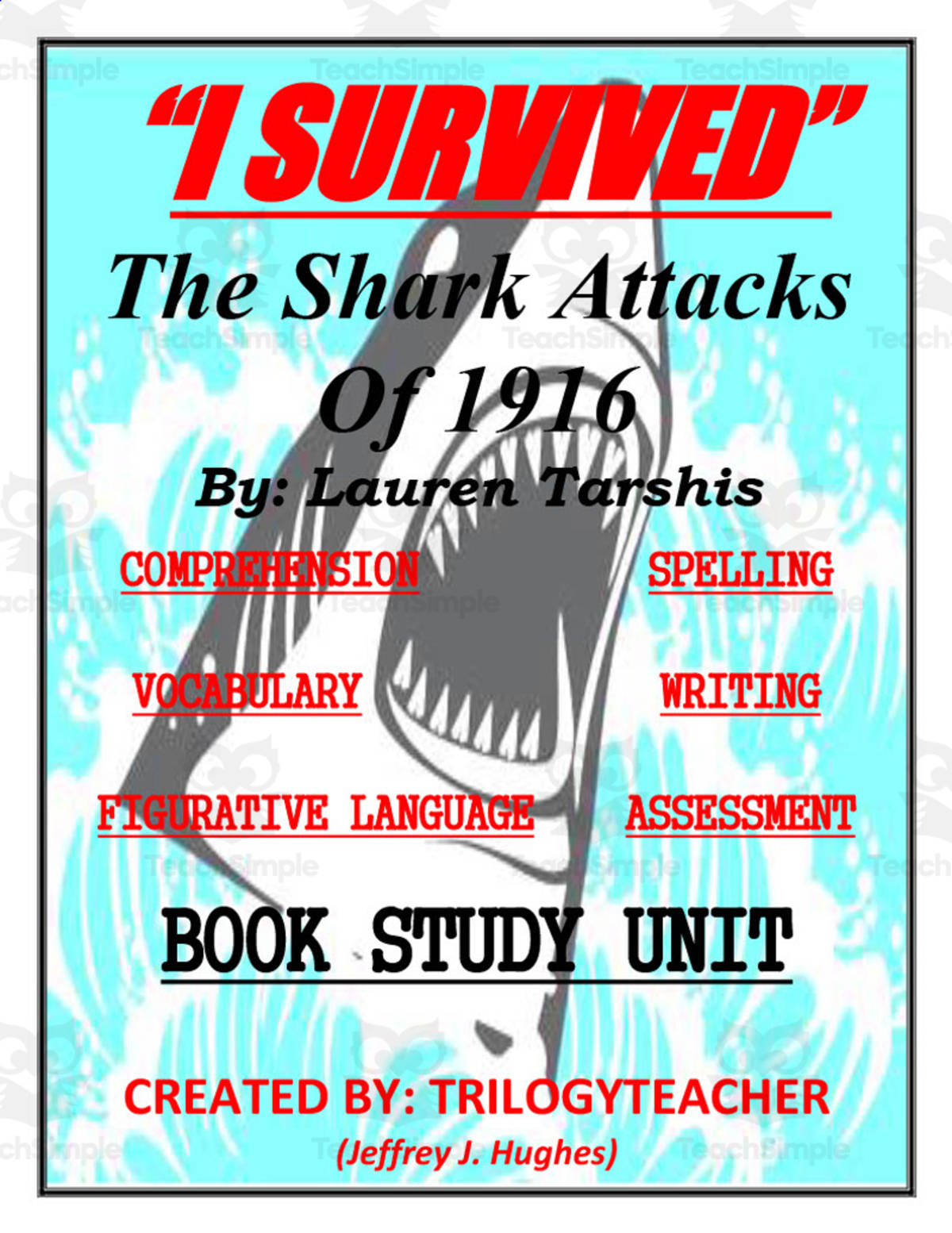 An educational teaching resource from TrilogyTeacher entitled "I Survived The Shark Attacks of 1916" Book Study Unit downloadable at Teach Simple.
