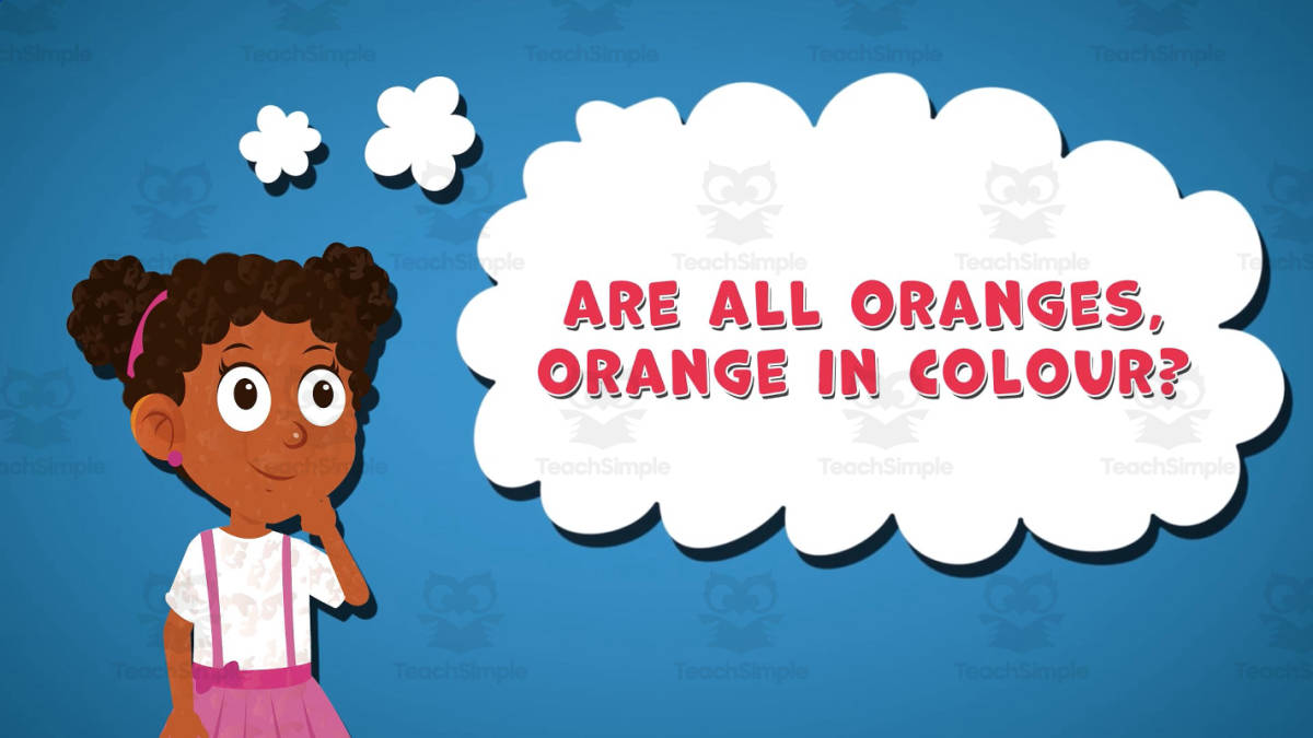 An educational teaching resource from Educational Voice entitled I WONDER - Are All Oranges, Orange In Colour | Animated Video Lesson downloadable at Teach Simple.
