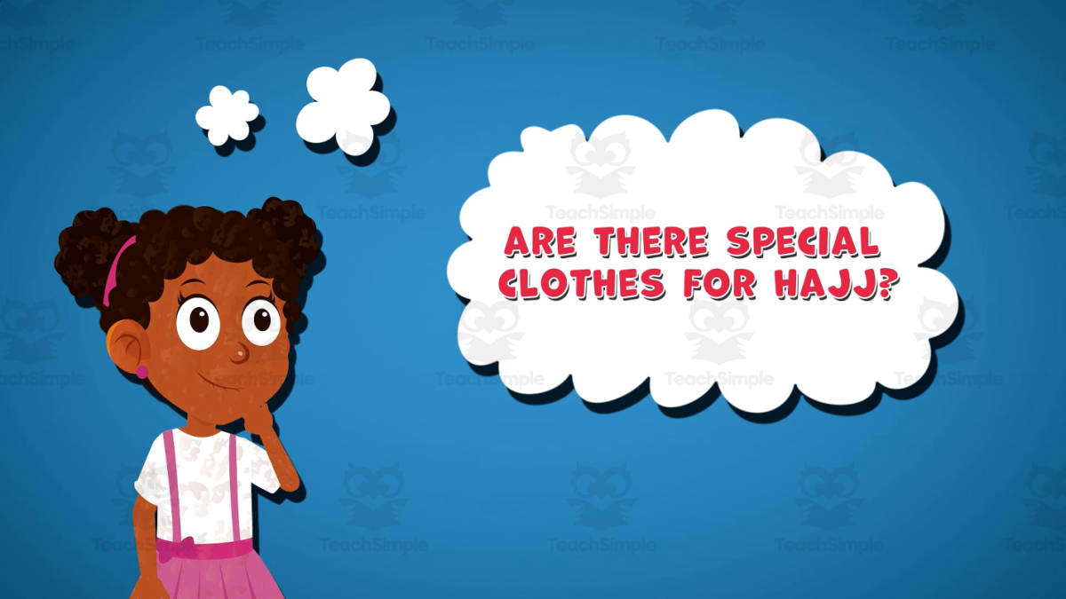 An educational teaching resource from Educational Voice entitled I WONDER - Are There Special Clothes For Hajj | Animated Video Lesson downloadable at Teach Simple.