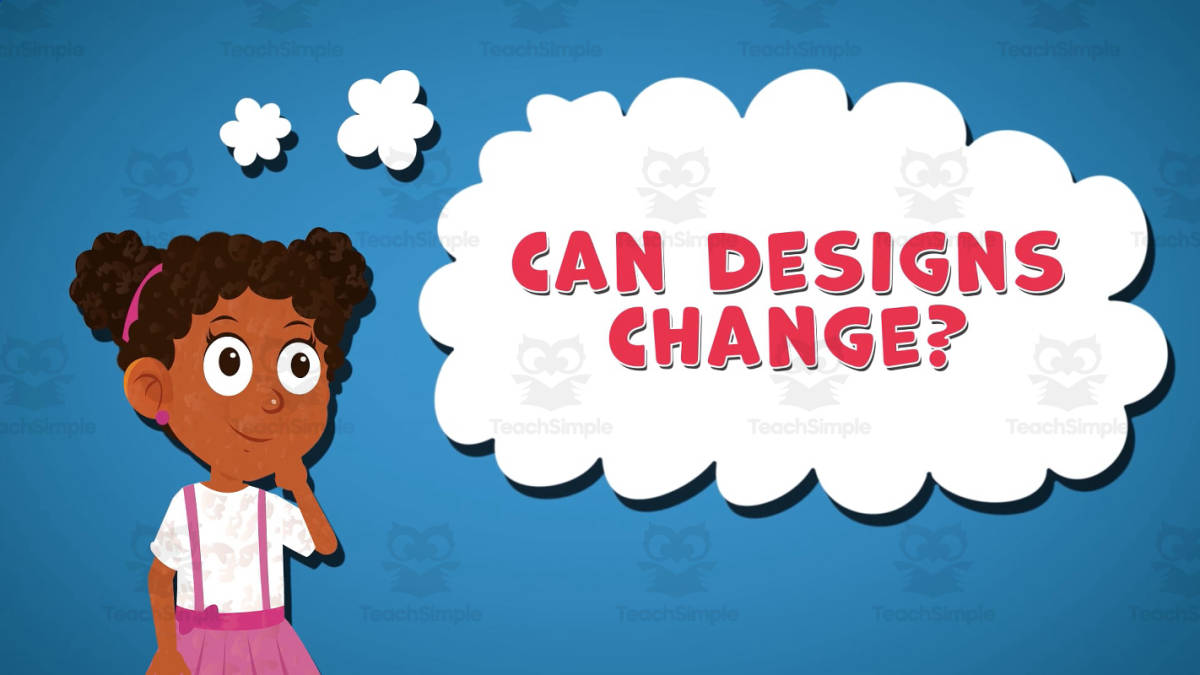 An educational teaching resource from Educational Voice entitled I WONDER - Can Designs Change | Animated Video Lesson downloadable at Teach Simple.