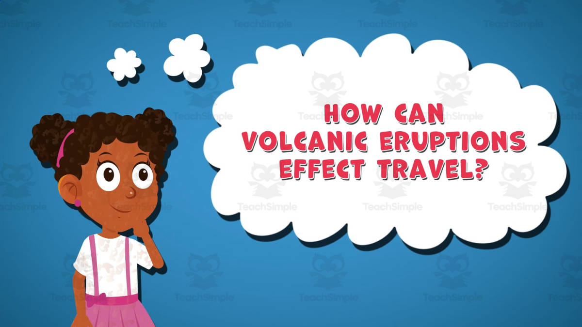 An educational teaching resource from Educational Voice entitled I WONDER - How Can Volcanic Eruptions Effect Travel | Animated Video downloadable at Teach Simple.