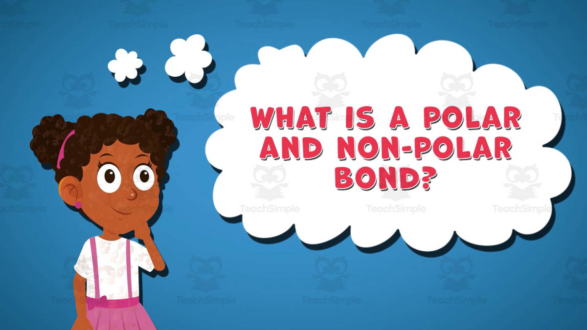 An educational teaching resource from Educational Voice entitled I WONDER - What Is A Polar And Non-polar Bond | Animated Video Lesson downloadable at Teach Simple.