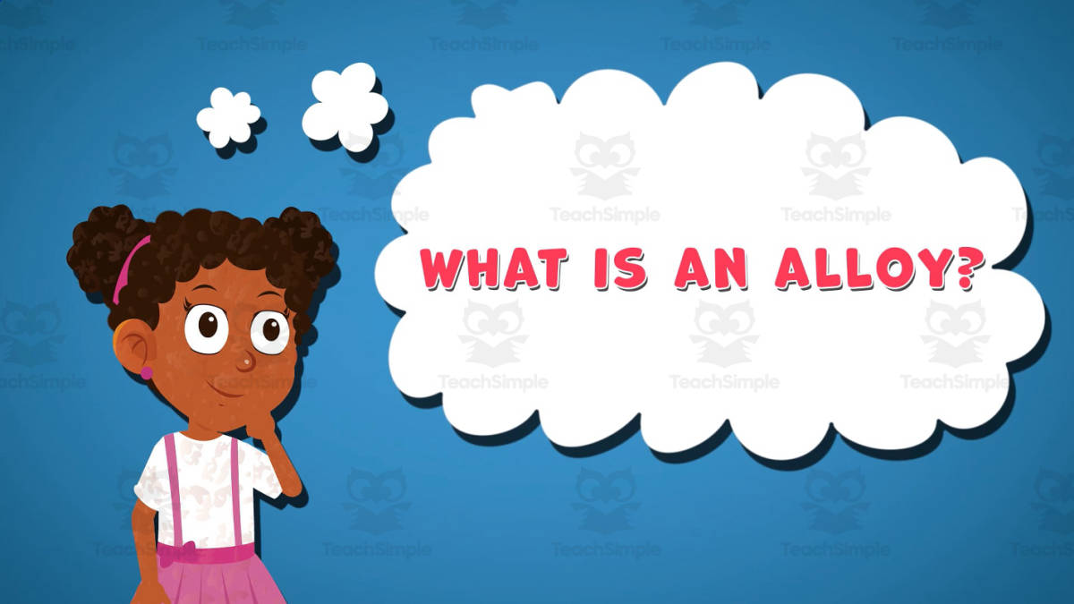 An educational teaching resource from Educational Voice entitled I WONDER - What Is An Alloy | Animated Video Lesson downloadable at Teach Simple.
