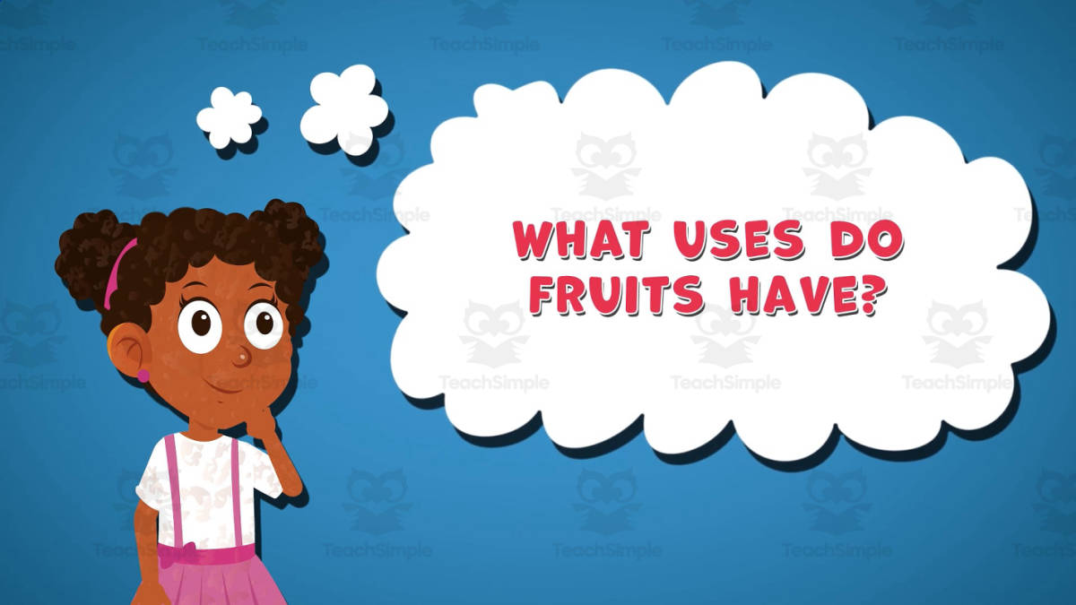 An educational teaching resource from Educational Voice entitled I WONDER - What Uses Do Fruits Have | Animated Video Lesson downloadable at Teach Simple.