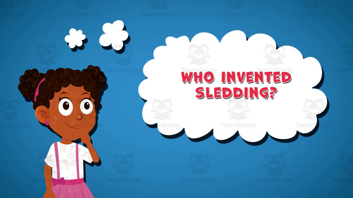 An educational teaching resource from Educational Voice entitled I WONDER - Who Invented Sledding | Animated Video Lesson downloadable at Teach Simple.