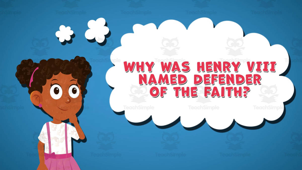 An educational teaching resource from Educational Voice entitled I WONDER - Why Was Henry VIII Named Defender Of The Faith downloadable at Teach Simple.