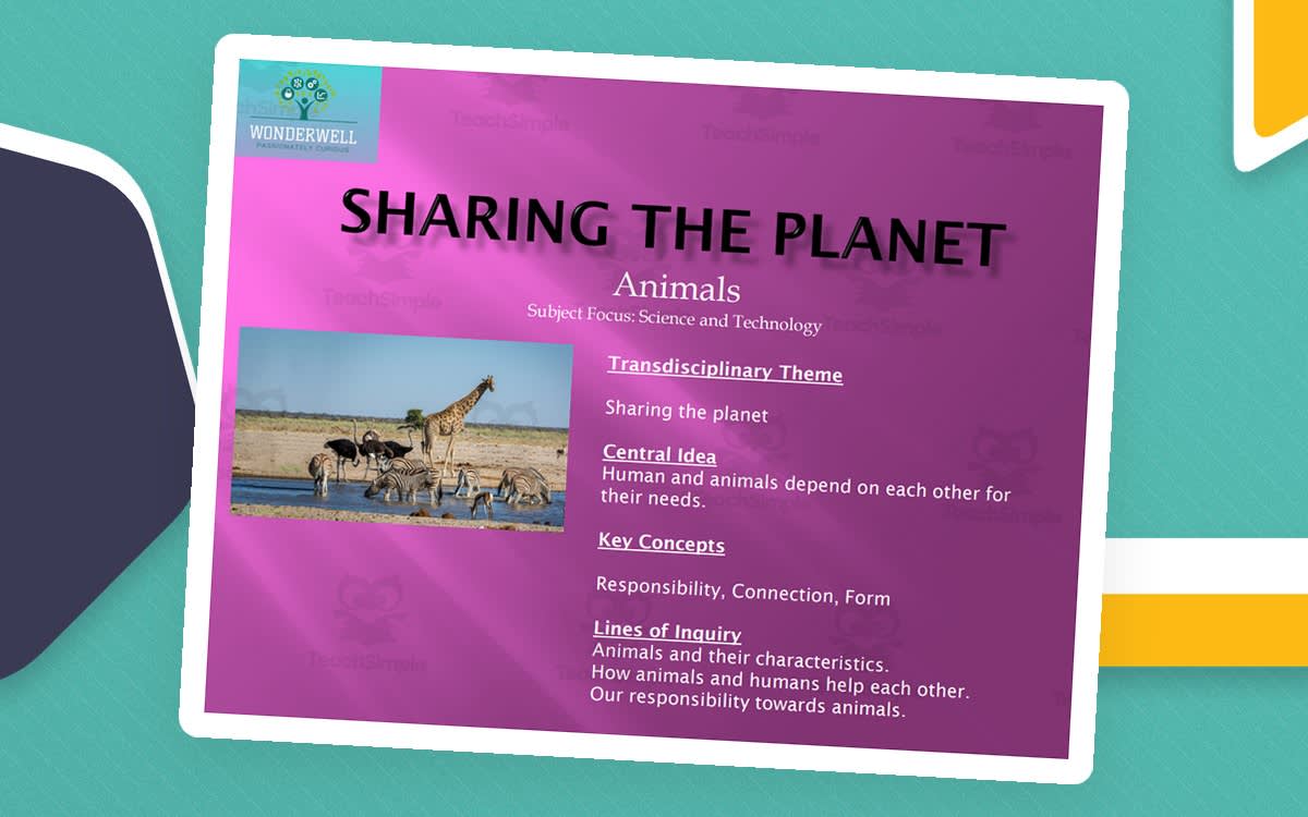 An educational teaching resource from WonderWellPYP entitled IB PYP - SHARING THE PLANET - ANIMALS - PLANNER & RESOURCES downloadable at Teach Simple.
