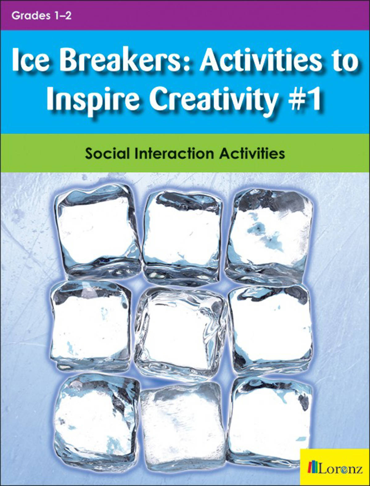 An educational teaching resource from Classroom Complete Press entitled Ice Breakers: Activities to Inspire Creativity #1: Social Interaction Activities downloadable at Teach Simple.