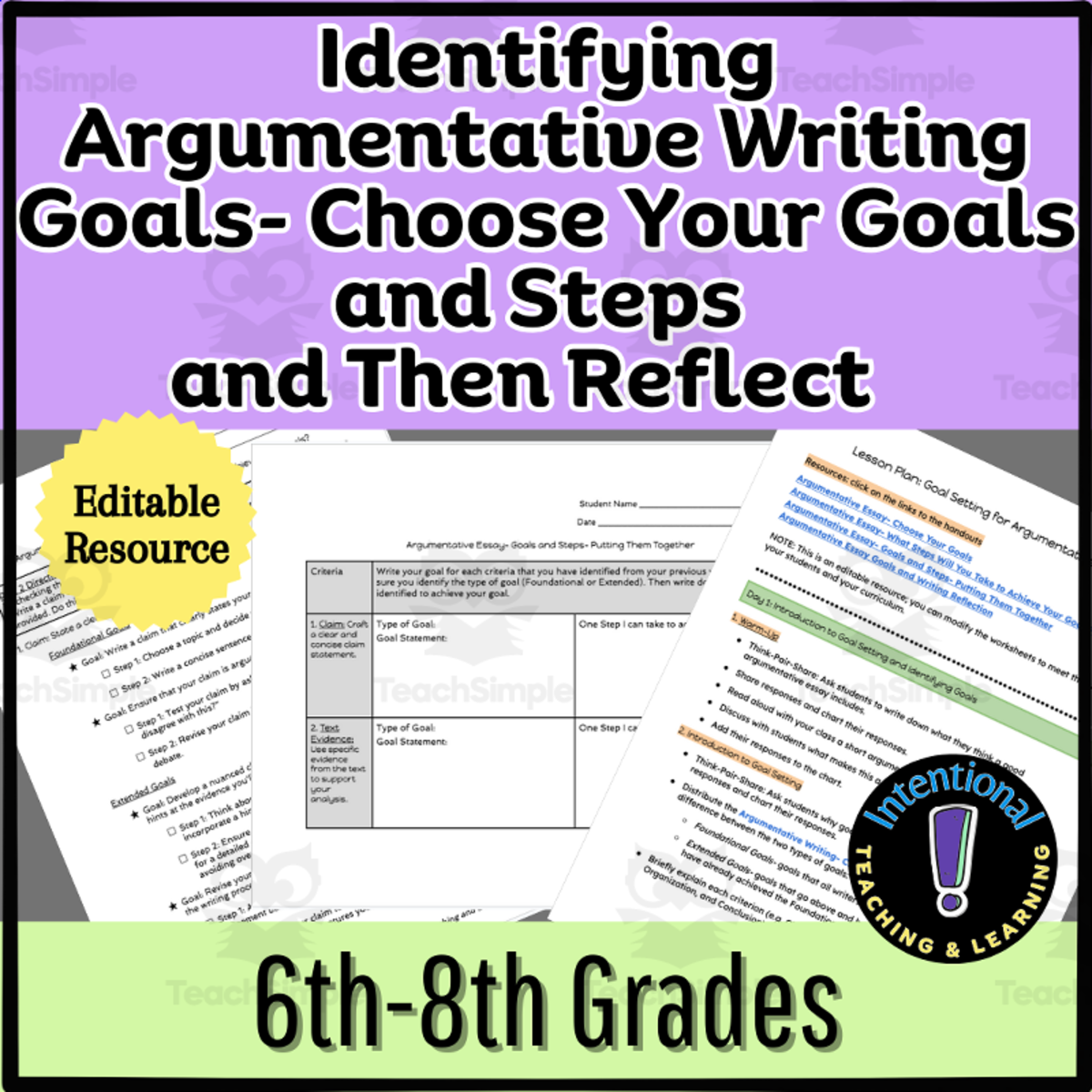 An educational teaching resource from Intentional Teaching and Learning entitled Identify Argumentative Essay Goals- Choose Goals, Steps. & Reflect downloadable at Teach Simple.