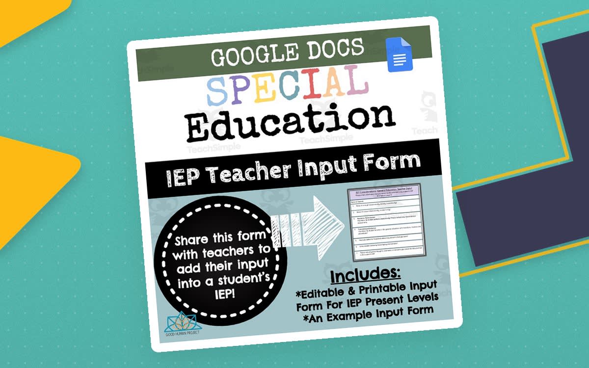 An educational teaching resource from Good Human Project entitled IEP Teacher Input Form downloadable at Teach Simple.