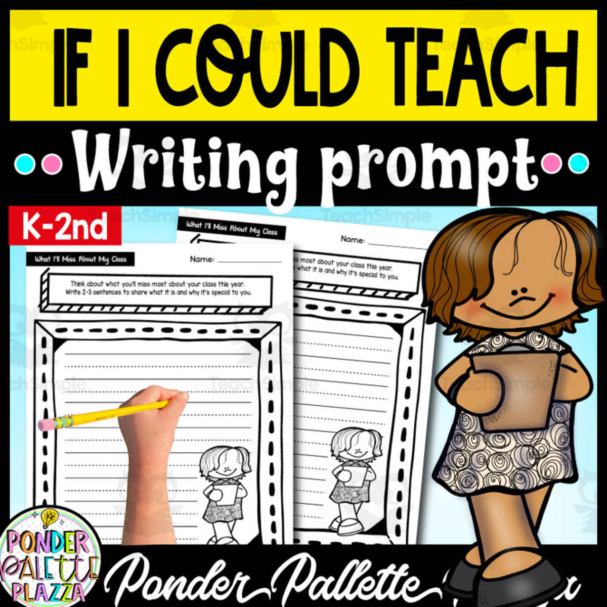 An educational teaching resource from Ponder Palette Plazza entitled If I could Teach - End of Year Writing Prompt downloadable at Teach Simple.