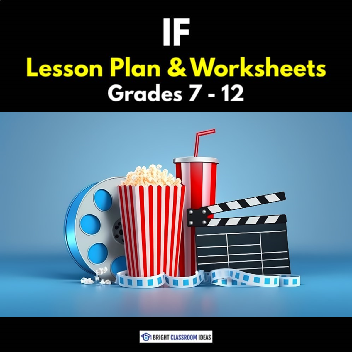 An educational teaching resource from Bright Classroom Ideas Marketplace entitled 'IF' Lesson Plan & Worksheets | Grades 7 - 12 downloadable at Teach Simple.