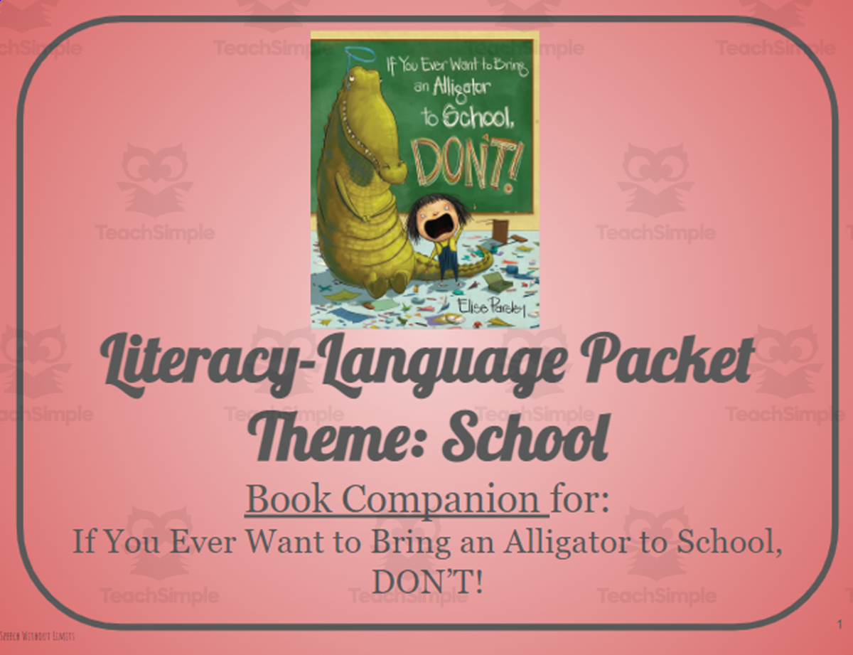 An educational teaching resource from Belleville Area Special Services Cooperative (BASSC) entitled If You Ever Want to Bring an Alligator to School, DON'T! Language-Literacy Book Companion Packet downloadable at Teach Simple.
