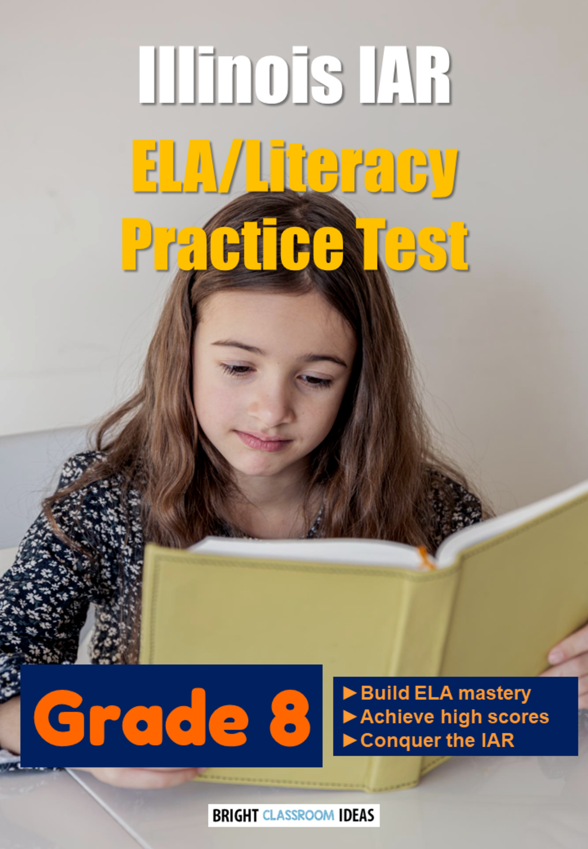 An educational teaching resource from Bright Classroom Ideas Marketplace entitled Illinois (IAR) ELA Practice Test for Grade 8 downloadable at Teach Simple.