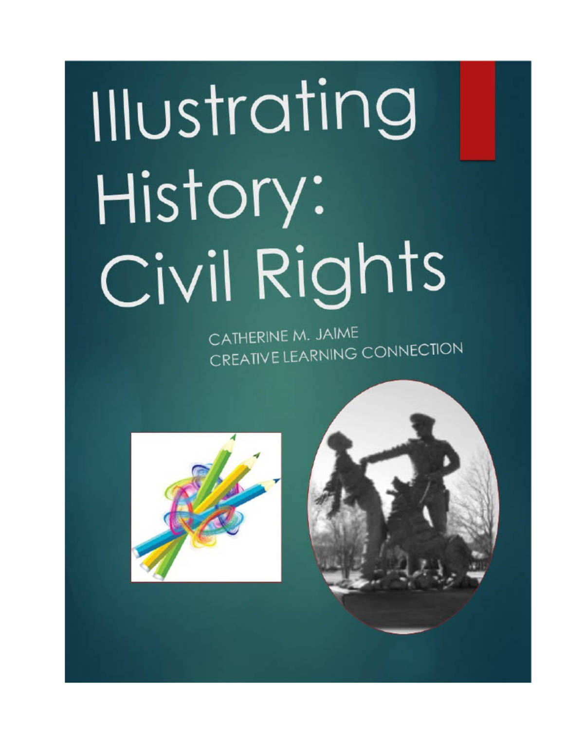 An educational teaching resource from Creative Learning Connection entitled Illustrating History: Civil Rights Activity Book downloadable at Teach Simple.