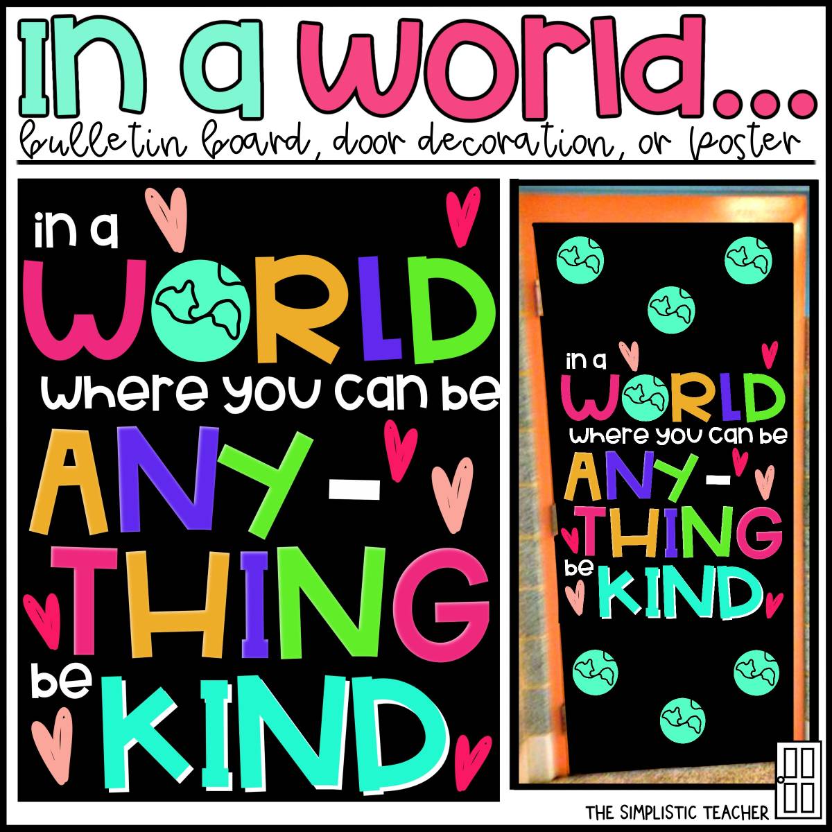 An educational teaching resource from The Simplistic Teacher entitled In a World Where You Can Be Anything Be Kind Bulletin Board Door Decor or Poster downloadable at Teach Simple.