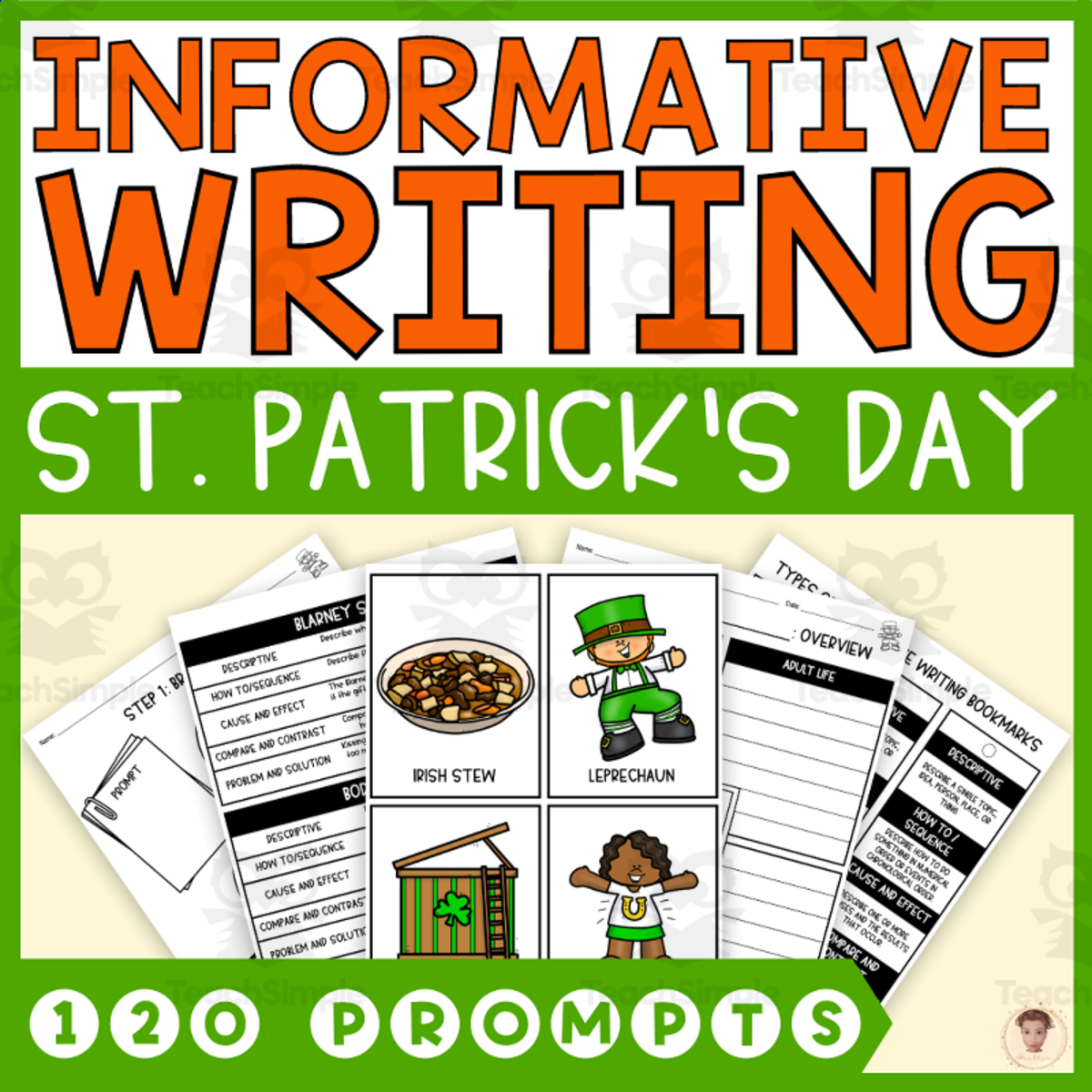 An educational teaching resource from Heather Huhman entitled Informative Writing Step-by-Step (120 St. Patrick's Day Writing Prompts) downloadable at Teach Simple.