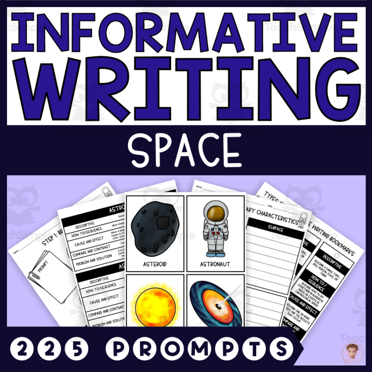 An educational teaching resource from Heather Huhman entitled Informative Writing Step-by-Step (225 Space-Themed Writing Prompts) downloadable at Teach Simple.