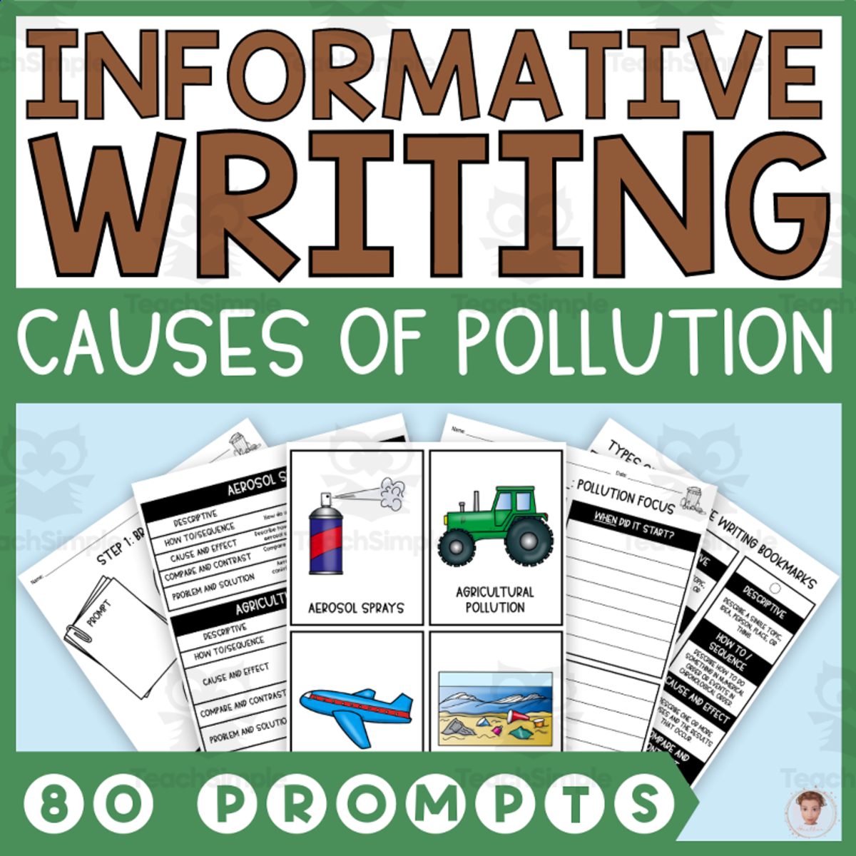 An educational teaching resource from Heather Huhman entitled Informative Writing Step-by-Step (80 Earth Day and Causes of Pollution-Themed Writing Prompts) downloadable at Teach Simple.