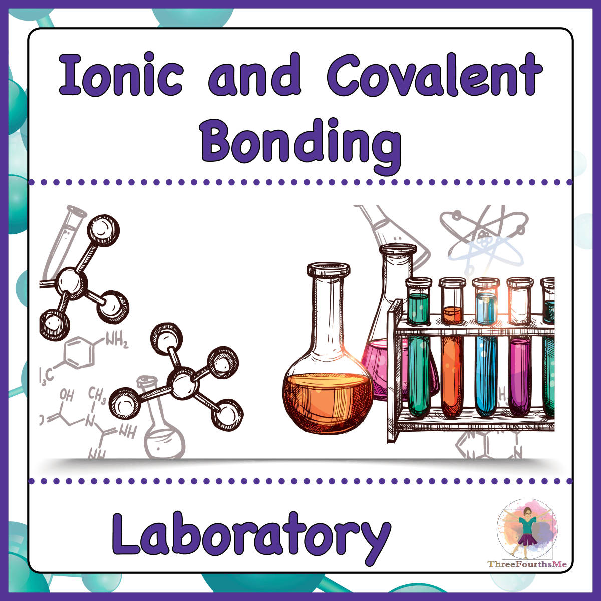 An educational teaching resource from ThreeFourthsMe entitled Ionic and Molecular / Covalent Bonding Lab downloadable at Teach Simple.