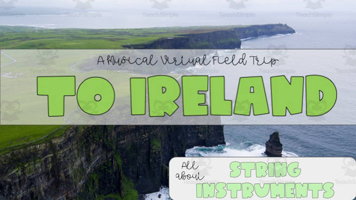 An educational teaching resource from Joyful Noise Teaching entitled Ireland Virtual Field Trip | All About String Instruments downloadable at Teach Simple.