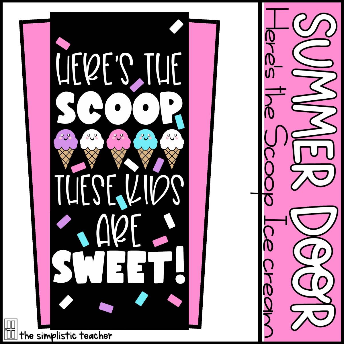 An educational teaching resource from The Simplistic Teacher entitled June/July Summer Door Set: Ice Cream: Here's the Scoop downloadable at Teach Simple.