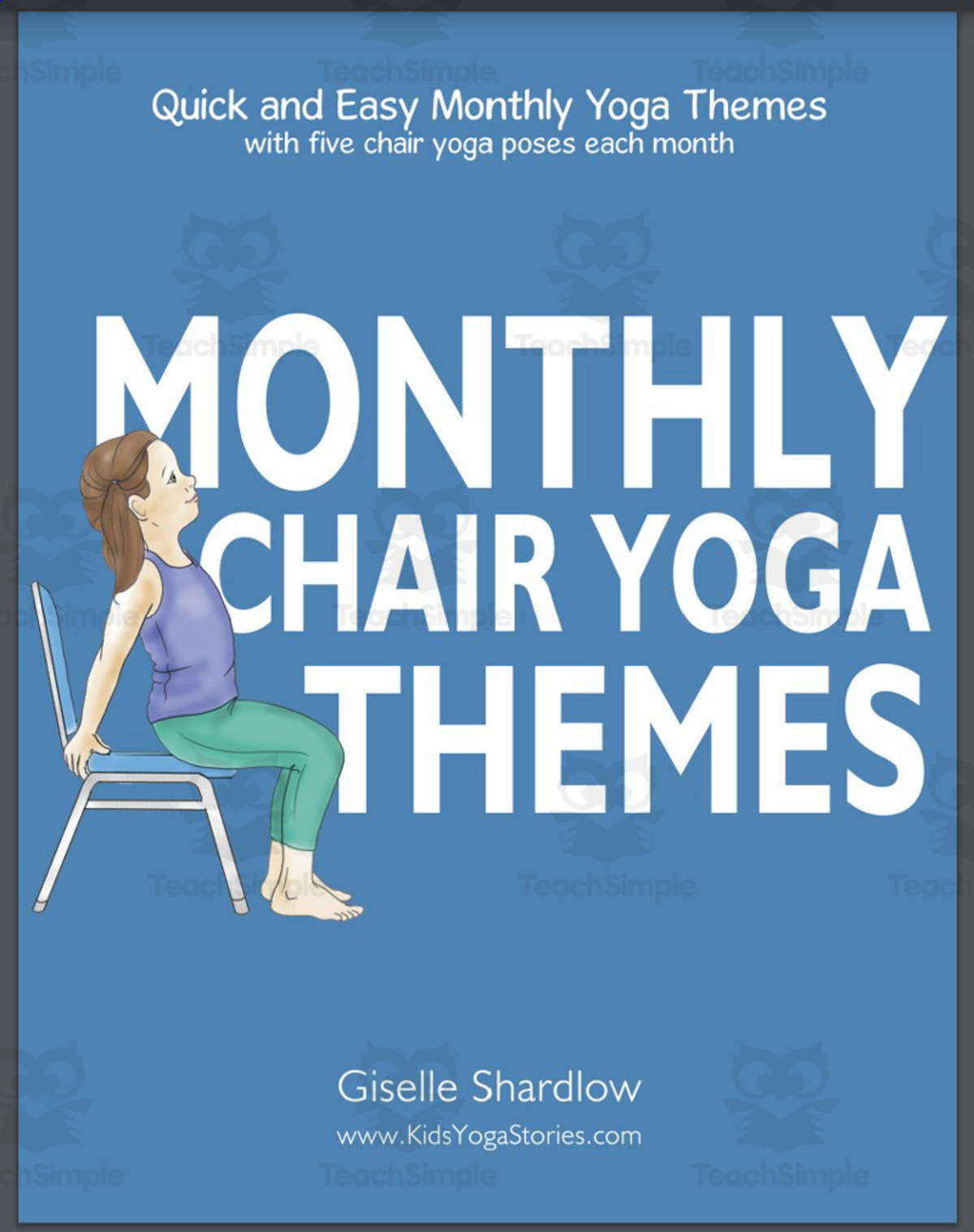 An educational teaching resource from Kids Yoga Stories entitled Kids Yoga Stories: Monthly Chair Yoga Themes downloadable at Teach Simple.