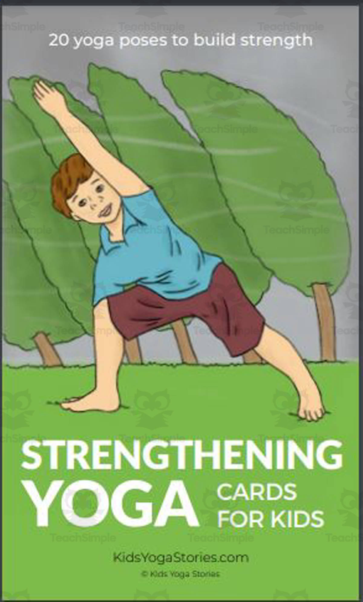 An educational teaching resource from Kids Yoga Stories entitled Kids Yoga Stories: Strengthening Yoga Cards for Kids downloadable at Teach Simple.