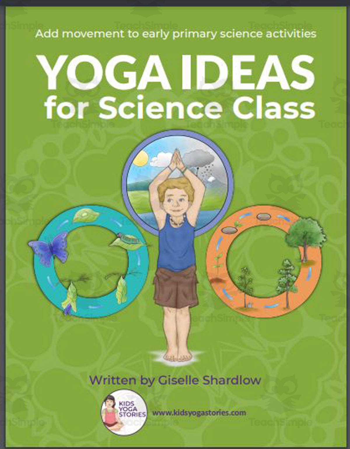 An educational teaching resource from Kids Yoga Stories entitled Kids Yoga Stories: Yoga Ideas for Science Class downloadable at Teach Simple.